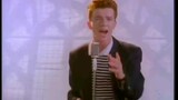 Never gonna give you up, it will speed up when it sings "and"