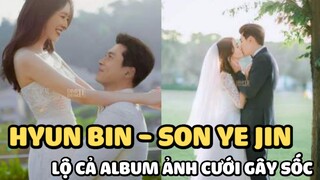 Hyun Bin và Son Ye Jin lộ cả album ảnh cưới gây bùng nổ mạng xã hội