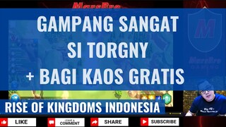 TORGNY PRO TUTORIAL+ KAOS GRATIS [ RISE OF KINGDOMS INDONESIA ]