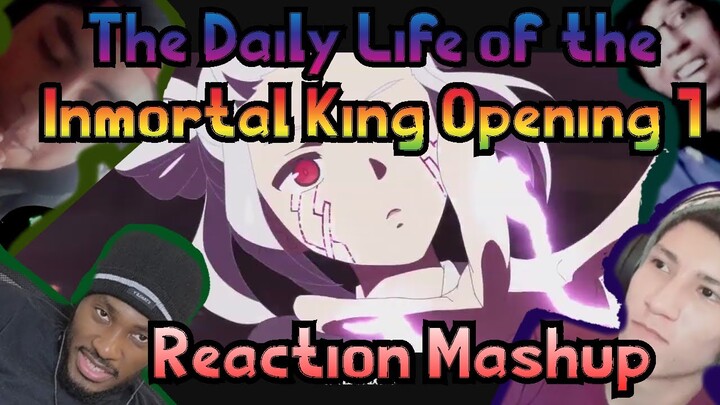 The Daily Life of the Inmortal King Opening 1 | REACTION MASHUP 「仙王的日常生活」