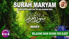 RELAXING QURAN RECITATION - Surah Maryam with RAIN SOUND for STRESS RELIEF, INSOMNIA, ANXIETY!