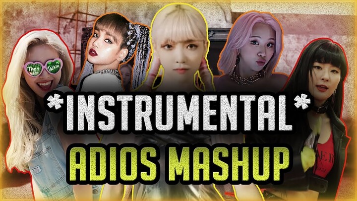 *INSTRUMENTAL* EVERGLOW/BLACKPINK/TWICE/ITZY ft. Red V/CLC - Adios/KTL/Fancy/ICY/DDDD (+more) MASHUP