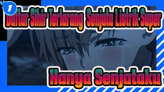 [Daftar Sihir Terlarang: Senjata Listrik Super|Mixed Edit]Hanya Senjataku_1