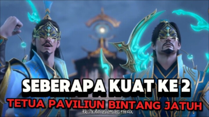 seberapa kuat ke 2 tetua paviliun bintang jatuh!! btth donghua btth terbaru