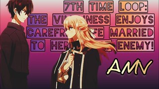 7th Time Loop: The Villainess Enjoys a Carefree Life Married to Her Worst Enemy!AMV- A Place For Me.