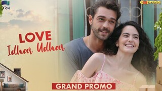 Love Idhar Udhar ｜ Grand Promo ｜ New Turkish Drama | Urdu Dubbed