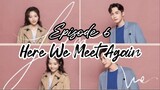 [Sub Indo] Here We Meet Again E06 (2023)