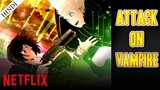 Netflix copied Attack on Titan | Vampire in the Garden review
