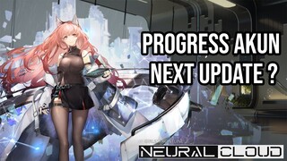 Next Update Konten, Progress Akun 4 Hari Tamat | Neural Cloud