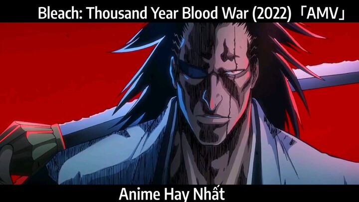 Bleach: Thousand Year Blood War (2022)「AMV」Hay Nhất