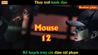 Kế hoạch truy sát đám tội phạm - Review phim Mouse tập 12