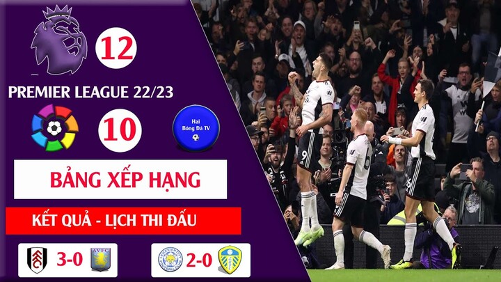 Kết quả bóng đá hôm nay vòng 12 Ngoại hạng anh 22/23 I vòng 10 Laliga tây ban nha 22/23