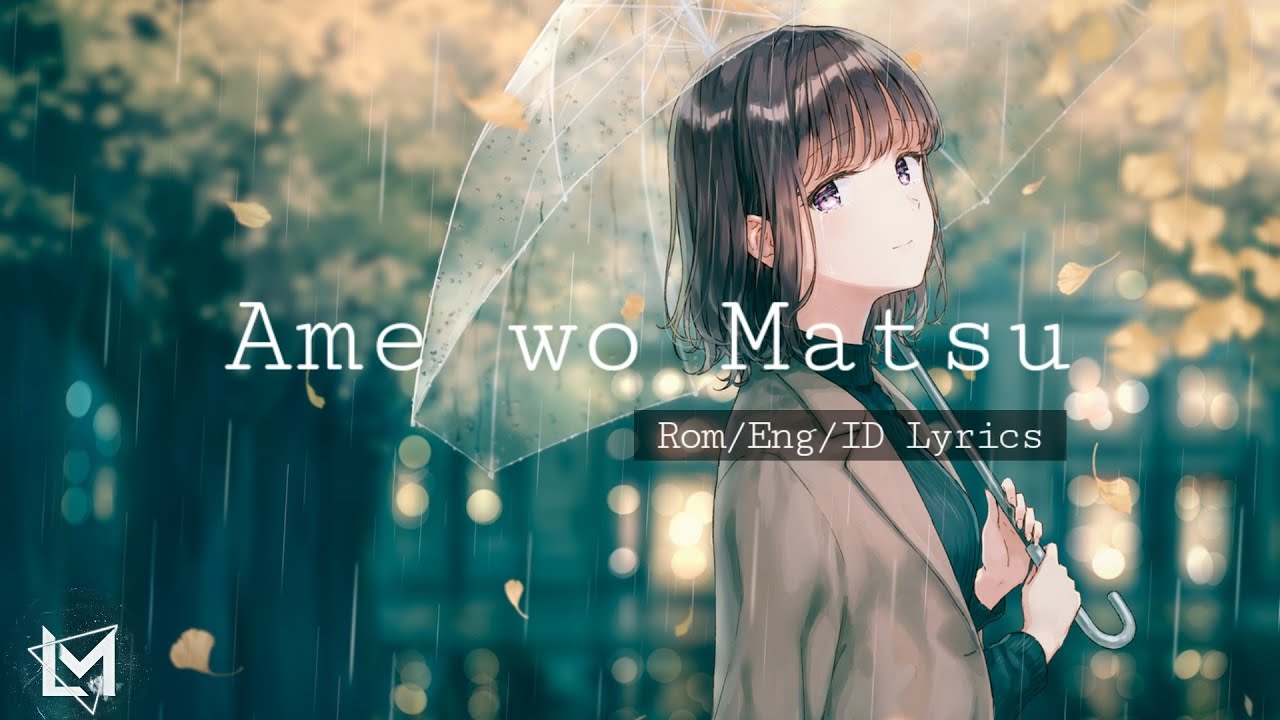 Minami Ame Wo Matsu アメヲマツ Rom Eng Idn Lyrics Bilibili