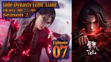 Eps 07 Jade Dynasty [Zhu Xian] Season 2 诛仙 第二季