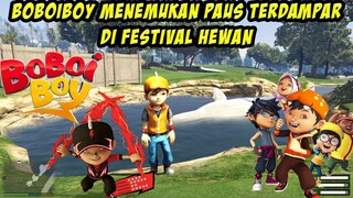 BOBOIBOY GALAXY PERGI KE FESTIVAL HEWAN TERNAK DAN ADA PAUS TERDAMPAR - GTA V