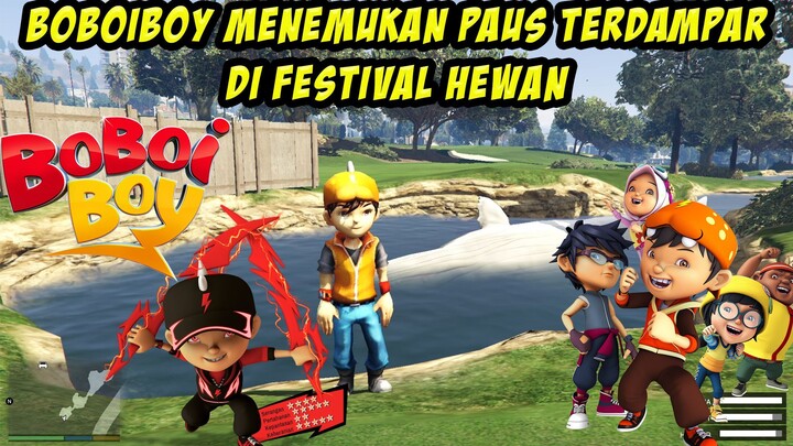 BOBOIBOY GALAXY PERGI KE FESTIVAL HEWAN TERNAK DAN ADA PAUS TERDAMPAR - GTA V