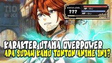 OVERPOWER! 10 Anime dimana Karakter Utama Overpower yang Mungkin Belum Kamu Tonton!