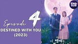 🇰🇷 KR DRAMA | Destined with You (2023) Episode 4 Full ENG SUB (1080p)