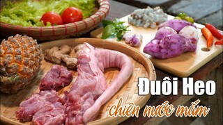 CÔ BA MIỀN TÂY ✅ ĐUÔI HEO CHIÊN NƯỚC MẮM & CANH KHOAI MỠ