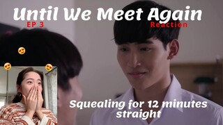 BL Newbie reacts to Until We Meet Again Ep 3