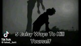 5 eaisy ways to kill yourself 👌