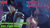 Spoiler Apotheosis S2 Part 103 : Persiapan Memasuki Gua Xuan Ming