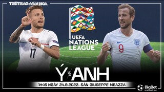 UEFA Nations League 2022-2023 | Ý vs Anh (1h45 ngày 24/9). NHẬN ĐỊNH BÓNG ĐÁ