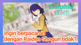 [Genshin, MMD] Ingin berpacaran dengan Raiden Shogun tidak?