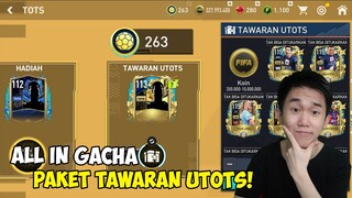 ALL IN GACHA PAKET UTOTS! BENERAN BISA DAPET PEMAIN UTOTS?! - FIFA Mobile