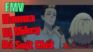 [Tokyo Revengers] FMV | Hanma Bị Mikey Đá Suýt Chết