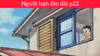 Người bạn ốm dài p22