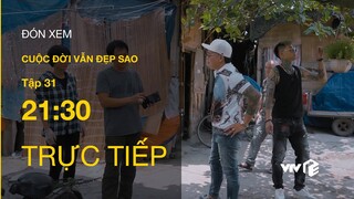 Trực tiếp VTV3 | Cuộc đời vẫn đẹp sao tập 31 | Lưu bán m á u t h ậ n để trả nợ cho con trai?