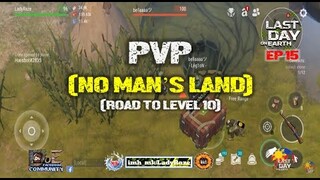 DAILY PVP EP 15/GIVE AND TAKE (ROAD TO LEVEL 10 )- Last Day On Earth: Survival