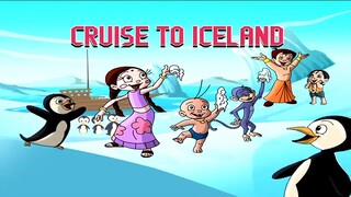 Chhota Bheem Hindi ..4.65                                         Cru CR C Cruise To Iceland