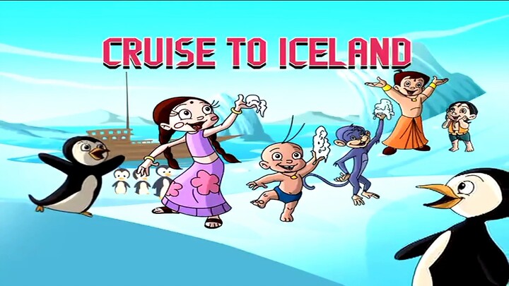 Chhota Bheem Hindi ..4.65                                         Cru Cr C Cruise To Iceland