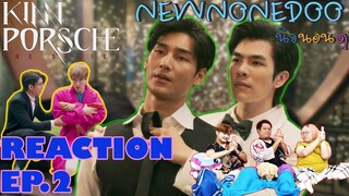 รีแอคคินน์พอร์ช เดอะซีรีส์ EP.2 Reaction KinPorsche The Series EP.2 | NEW None Doo "นิวนอนดู" EP.73