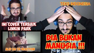 DIA BUKAN MANUSIA !! Reaksi Pertama - Alip Ba Ta Cover Numb Linkin Park - Sub Indo