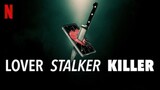 Lover, Stalker, Killer  (2024)