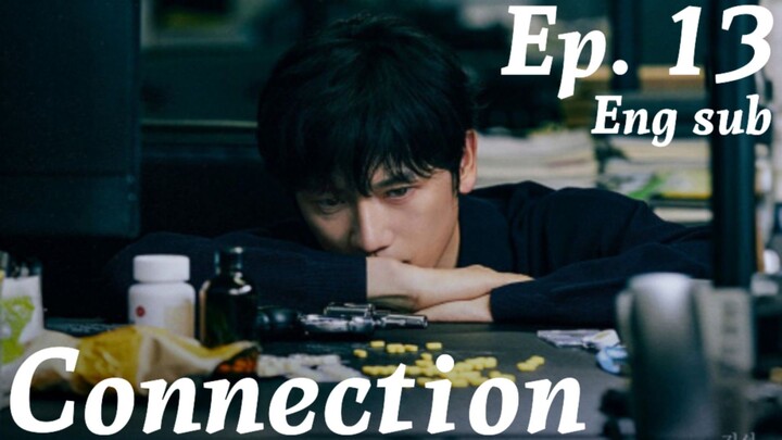 Connection Kdrama Ep 13 Eng- Sub (High quality)