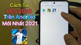 Cách tải Dream League Soccer 2019 trên Android - Tải DLS 2019 Mới Nhất 2021