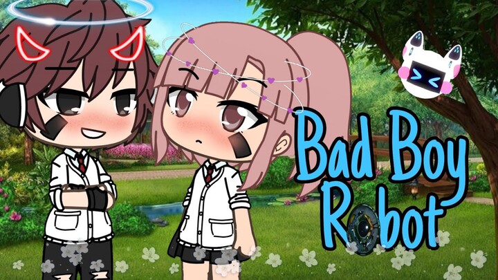 Bad Boy Robot | Gacha Life Mini Movie