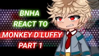 🧊💥-BNHA React To Monkey D Luffy 1/?-💥🧊Aniko-Chan