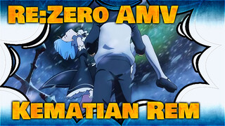 Re:Zero AMV
Kematian Rem