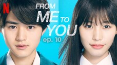 From Me to You Episode 10 (2023) ◾ ENG SUB ◾ きみにとどけ