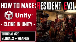 HOW TO MAKE A RESIDENT EVIL GAME IN UNITY - TUTORIAL #20 - GLOBAL CONTROL + WEAPON