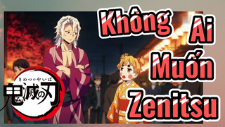 Không Ai Muốn Zenitsu