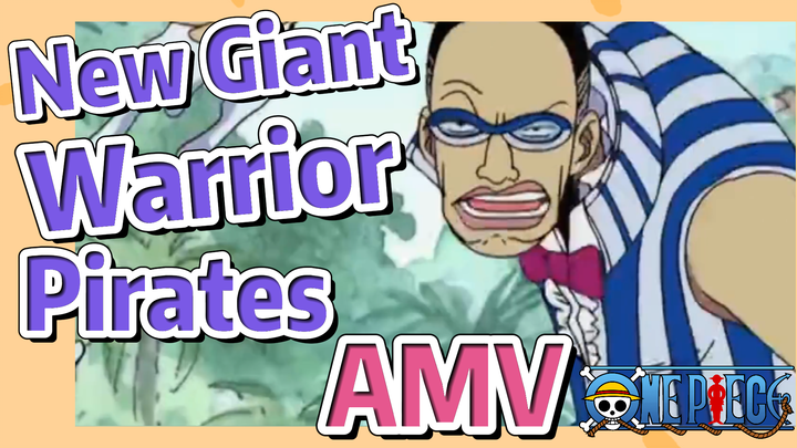 [ONE PIECE]  AMV | New Giant Warrior Pirates