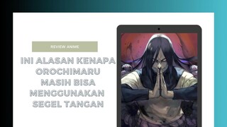 Alasan kenapa orochimaru masih bisa menggunakan Segel Tangan