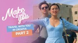 Travel With You in Croatia (Pt.2) ft. LizQuen | Make It With You Plus