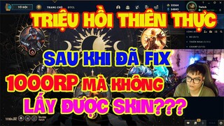 [LMHT] REVIEW SỰ KIỆN HIỆU TRIỆU THIÊN THỰC | SAU KHI ĐƯỢC FIX THÌ CHƠI 1000RP KHÔNG RA NỔI 1 SKIN